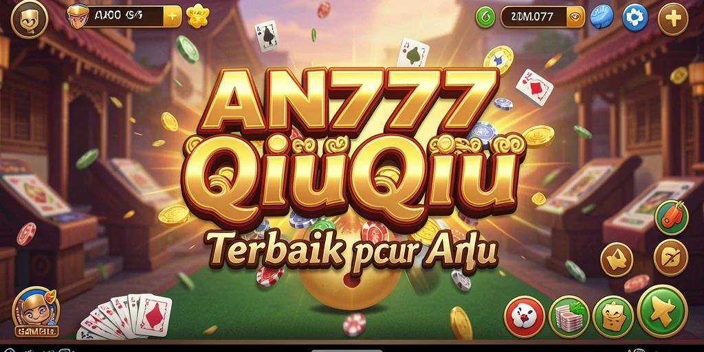 Screenshot AN777 menampilkan gameplay seru QiuQiu.